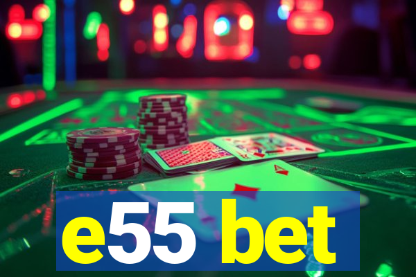 e55 bet